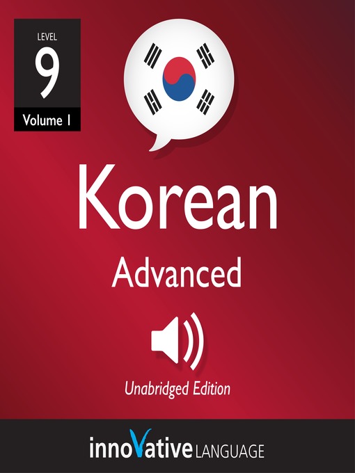 Title details for Learn Korean, Level 9: Advanced Korean, Volume 1 by Innovative Language Learning - Wait list